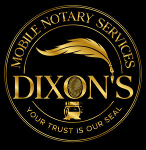 Dixons Mobile Notary Services Logo, Your Trust is our Seal